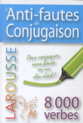 Anti-fautes de conjugaison - 8'000 verbes